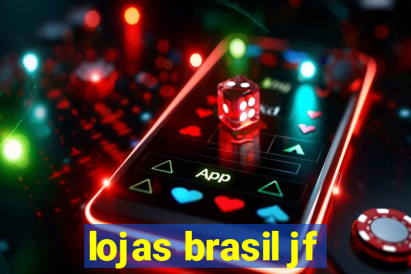 lojas brasil jf